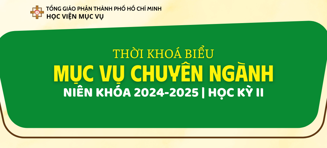 LỊCH SINH HOẠT VÀ THỜI KHOÁ BIỂU - MỤC VỤ CHUYÊN NGÀNH (HK 2, NK 2024-2025)