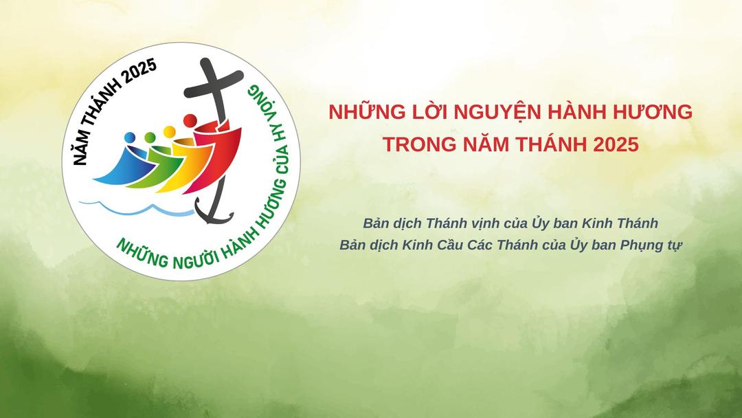 Những Lời Nguyện Hành Hương - Năm Thánh 2025 - Phần 1